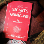 Secrets of Gambling (Limited/Out of Print) by Hugh Miller