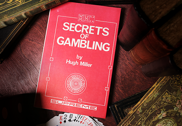 Secrets of Gambling (Limited/Out of Print) by Hugh Miller